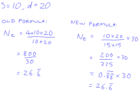 s=10,d=20, N=30, N_e = (10*20)/(15*15)*30 = (10*20/15)*2=20*20/15; versus N_e = 4*(10*20)/(10+20) = 40*20/30 = 20*20/15.